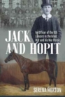 Jack and Hopit, Comrades in Arms : An Officer of the 9th Lancers in the Great War and His War Horse - Book