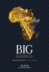 Big Barrels : African Oil and Gas and the Quest for Prosperity - Book