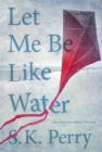 Let Me Be Like Water - eBook