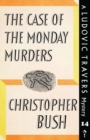 The Case of the Monday Murders : A Ludovic Travers Mystery - Book