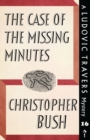 The Case of the Missing Minutes : A Ludovic Travers Mystery - Book