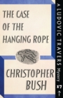 The Case of the Hanging Rope : A Ludovic Travers Mystery - Book