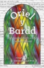 Oriel y Bardd - Dyfyniadau Doeth a Difyr o Waith y Beirdd : Dyfyniadau Doeth a Difyr o Waith y Beirdd - Book
