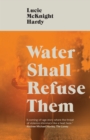 Water Shall Refuse Them - Book