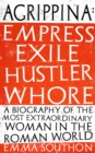 Agrippina : Empress, Exile, Hustler, Whore - Book