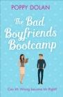 The Bad Boyfriends Bootcamp : A feel-good romantic comedy - eBook