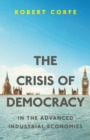 The Crisis of Democracy : In the Advanced Industrial Economies - Book