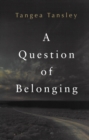 A Question of Belonging - eBook