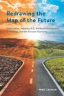 Redrawing The Map of the Future : Digitisation, Industry 4.0, Artificial Intelligence, E-mobility, and the Circular Economy - Book