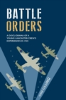 Battle Orders : A Docu-Drama of a Young Lancaster Crew's Experiences in 1945 - Book