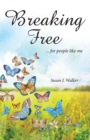 Breaking Free : for people like me... - Book