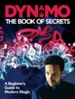 Dynamo: The Book of Secrets : Learn 30 mind-blowing illusions to amaze your friends and family - Book