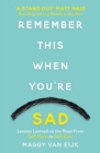 Remember This When You're Sad : Lessons Learned on the Road from Self-Harm to Self-Care - Book
