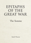 Epitaphs of the Great War: The Somme - eBook