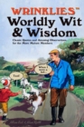 Wrinklies Worldly Wit & Wisdom : Quotes and Observations for More Mature Members - Book