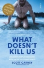 What Doesn't Kill Us : the bestselling guide to transforming your body by unlocking your lost evolutionary strength - Book