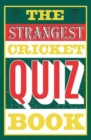 The Strangest Cricket Quiz Book - Book