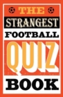 The Strangest Football Quiz Book - Book