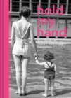 Hold My Hand : Wise words for mothers and daughters everywhere - Book