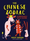 The Chinese Zodiac : A seriously silly guide - eBook