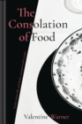 The Consolation of Food : Stories About Life and Death, Seasoned with Recipes - Book