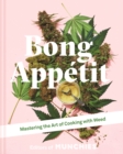 Bong Appetit : Mastering the Art of Cooking with Weed - Book