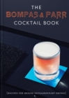 The Bompas & Parr Cocktail Book : Recipes for mixing extraordinary drinks - Book
