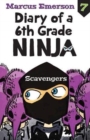 Diary of a 6th Grade Ninja Book 7 : Scavengers - Book