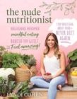 The Nude Nutritionist : Stop obsessing about food and never diet again - Book