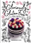 Gloriously Gluten Free : sweet treats, cakes, tarts and desserts - Book