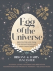 Egg of the Universe : Seasonal eating, movement and meditation, nourishing meals, probiotic ferments, delicious treats from the wholefoods cafe and yoga studio - Book