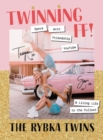Twinning It : Dance, Acro, Friendship, YouTube & Living Life to the Fullest - Book