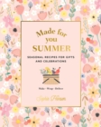 Made for You: Summer : Recipes for gifts and celebrations - Book