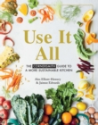 Use it All : The Cornersmith guide to a more sustainable kitchen - Book
