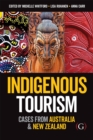Indigenous Tourism : Cases from Australia and New Zealand - Book