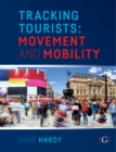 Tracking Tourists : Movement and Mobility - Book