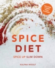 Spice Diet : Spice Up Slim Down - Book