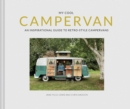 My Cool Campervan : An Inspirational Guide to Retro-Style Campervans - Book