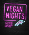 Vegan Nights : 100% Plant-Based Junk Food - Book