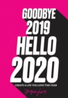 Goodbye 2019, Hello 2020 : Create a life you love this year - Book