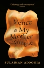 Silence is My Mother Tongue - Book