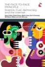 The Face-to-Face Principle : Science, Trust, Democracy and the Internet - Book
