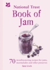 The National Trust Book of Jam : 70 mouthwatering recipes for jams, marmalades and other preserves - eBook
