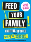 Feed Your Family : Exciting recipes from Chefs in Schools, Tried and Tested by 1000s of kids - Book