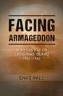 Facing Armageddon : With the RAF on Christmas Island 1961-1962 - Book