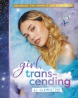 Girl, Transcending : Becoming the woman I was born to be - Book
