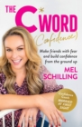 The C Word (Confidence) : Make friends with fear and build confidence from the ground up - Book