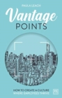 Vantage Points : How to create culture where employees thrive - Book