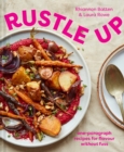 Rustle Up : One-Paragraph Recipes for Flavour without Fuss - Book