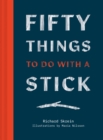 Fifty Things to Do With a Stick - Book
